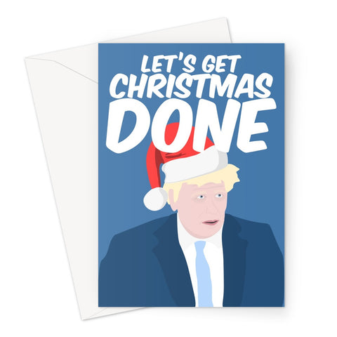 Let's Get Christmas Done Brexit Xmas Funny Boris Johnson Conservative Tory Greeting Card