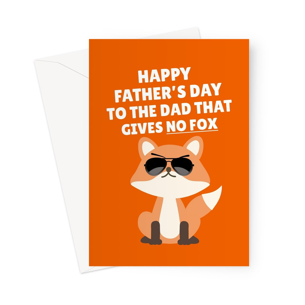 Happy Father's Day To The Dad That Gives No Fox Funny Rude Pun Animal Nature Greeting Card