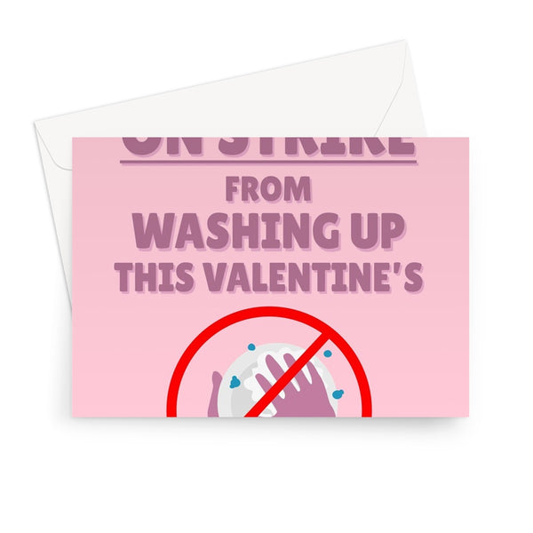 You May Go On Strike From Washing Up This Valentine's Day Boyfriend Girlfriend  Funny Union Couples Love Cheeky Greeting Card