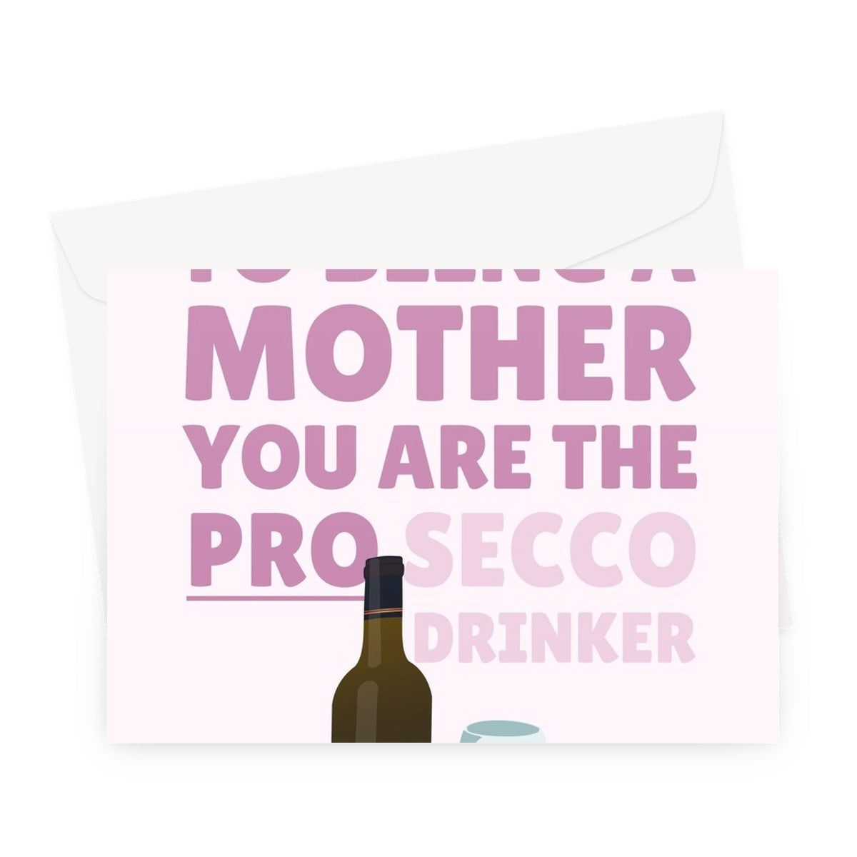 Mother You Are The Pro (Prosecco) Funny Alcohol Mother's Day Wine Fan Pun Mum Mom Greeting Card