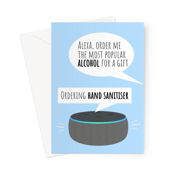 Alexa Order the Most Popular Alcohol For a Gift / Ordering Hand Sanitiser Funny Gift Birthday Anniversary Smart Speaker Autocorrect Hilarious  Greeting Card
