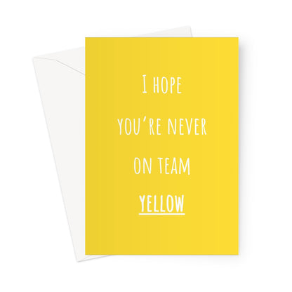 I Hope You're Never On Team Yellow Funny Gamer Nerd Fall Crown Win Play Gift  Greeting Card