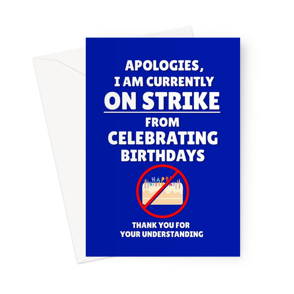 I Am On Strike From Celebrating Birthdays Funny Birthday Train Strike Politics Meme Greeting Card
