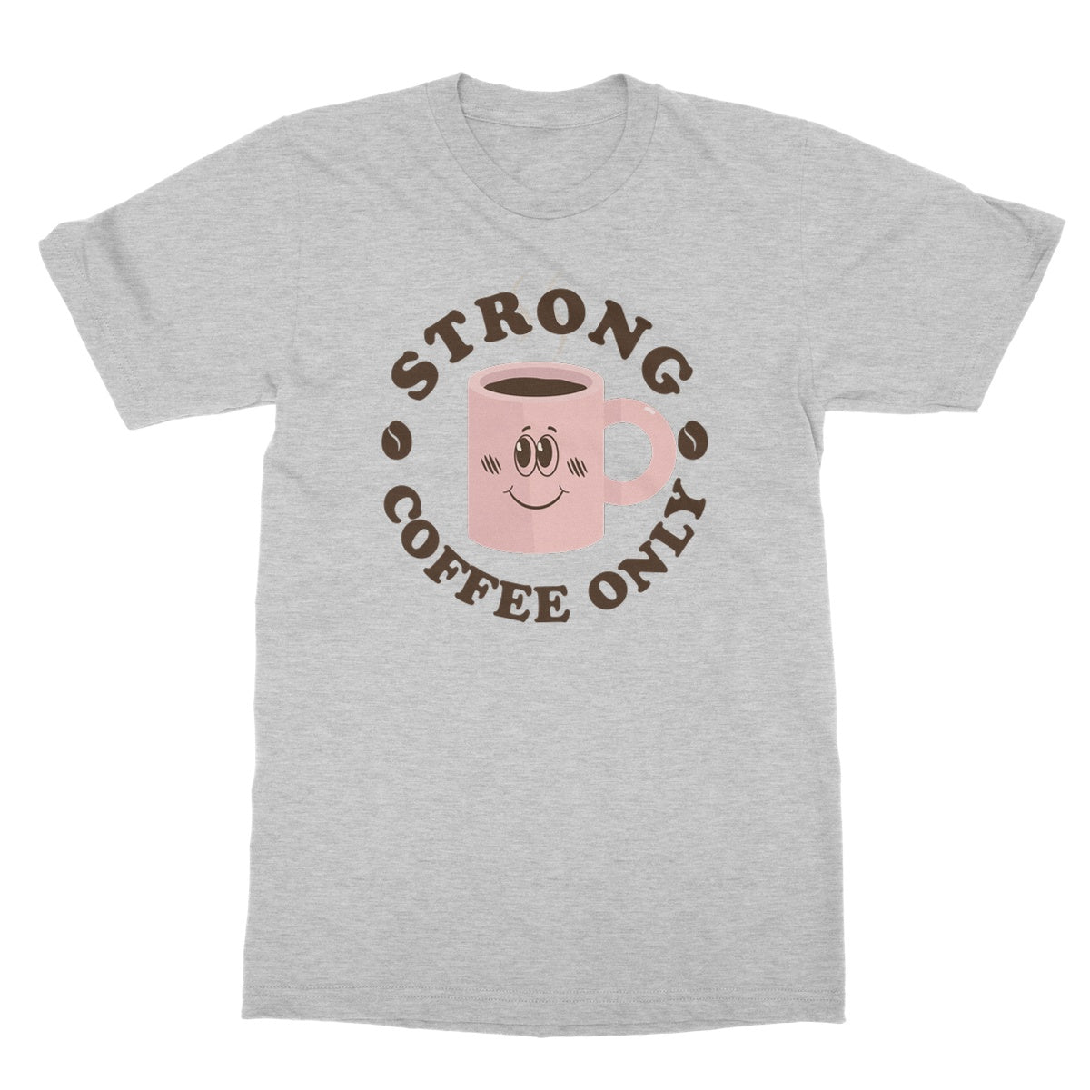 Strong Coffee Only Graphic Print Vintage Retro Look Caffeine Cafe Espresso Happy Softstyle T-Shirt