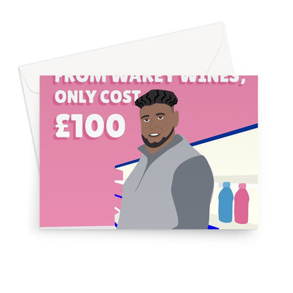 Got You This Valentine's Day Card From Wakey Wines Only Cost £100 Funny Social Media Trend Abdul Come Closer Drink Greeting Card