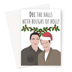 Dec the Halls With Boughs of Holly Funny Fan TV Meme Ant and Dec Deck Christmas Xmas Song Greeting Card