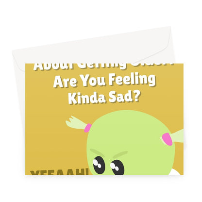 Are You Feeling Mad About Getting Older? Are You Feeling Kinda Sad? Funny Birthday Nanalan Tiktok Cute Greeting Card