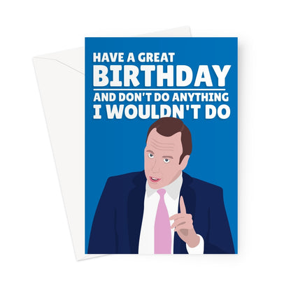 Have a Great Birthday and Don't Do Anything I Wouldn't Do Matt Hancock Gina Affair Politics Meme Funny Health Greeting Card