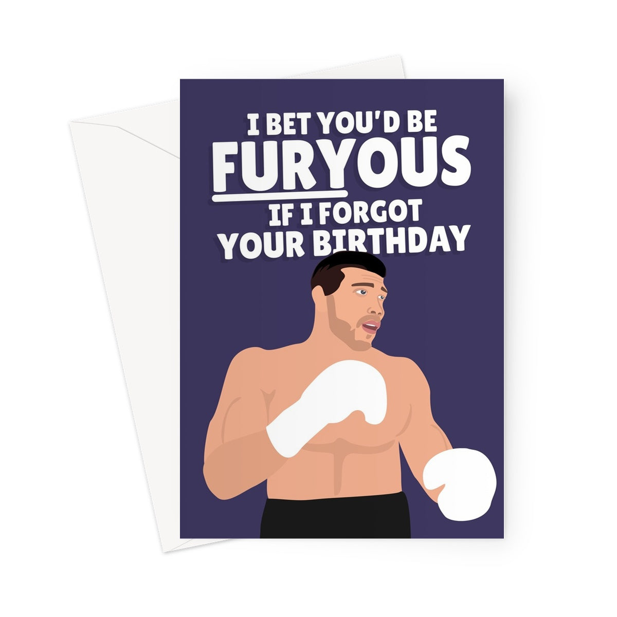 I Bet You'd Be FURYous If I Forgot Your Birthday Funny Tommy Fury Boxer Boxing Fan Jake Paul Pun Greeting Card