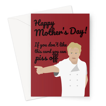 Happy Mother's Day If you Don't Like This Card Piss Off Gordon Ramsay NEW DETAIL 2021 Chef Funny Fan Greeting Card