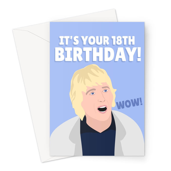 It's Your 18th Birthday WOW Owen Wilson Custom Greeting Card