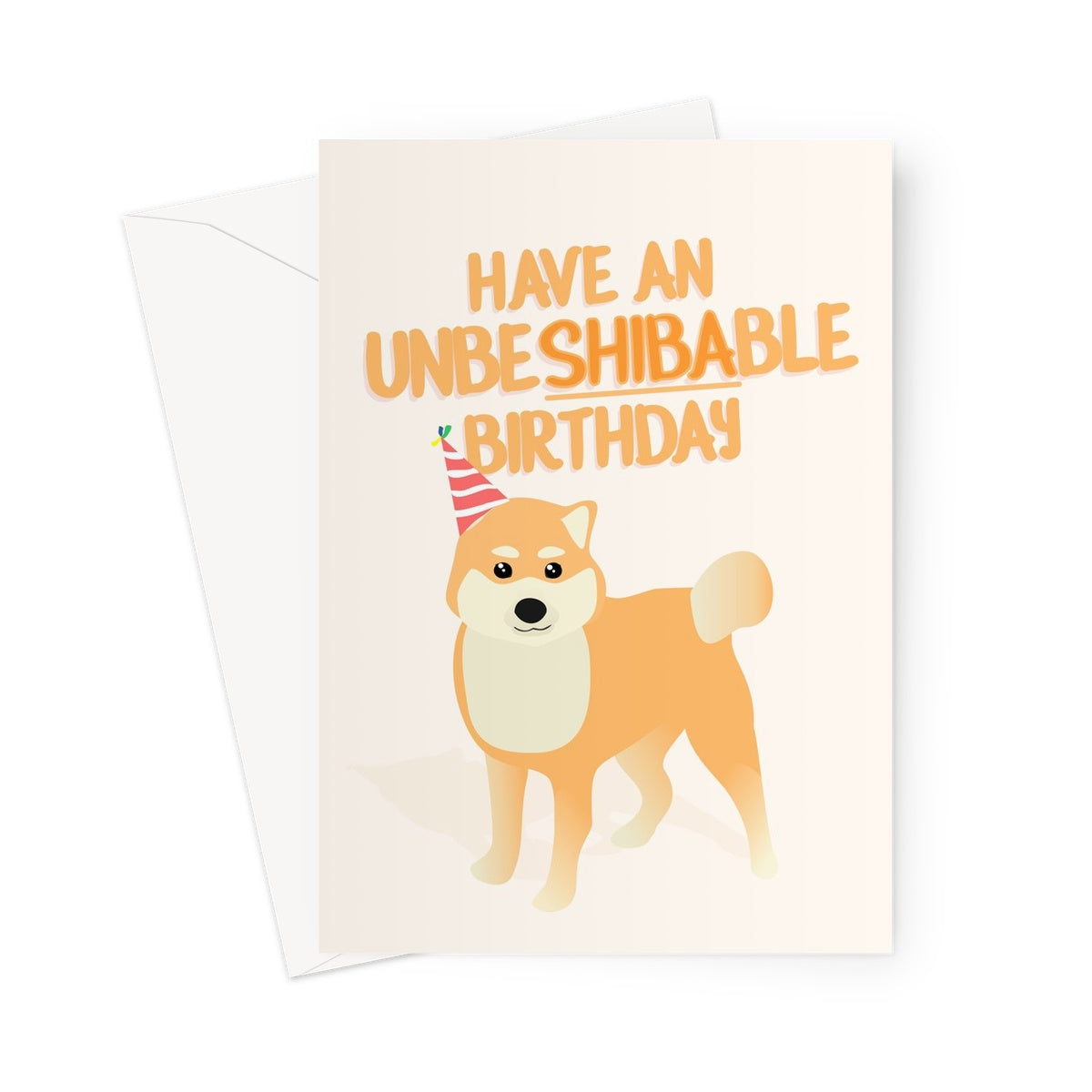 Have an UnbeSHIBAble Birthday Funny Shiba Inu Shibe Doge Cute Fan Dog Pet Love Japan Japanese Animal Pun Greeting Card