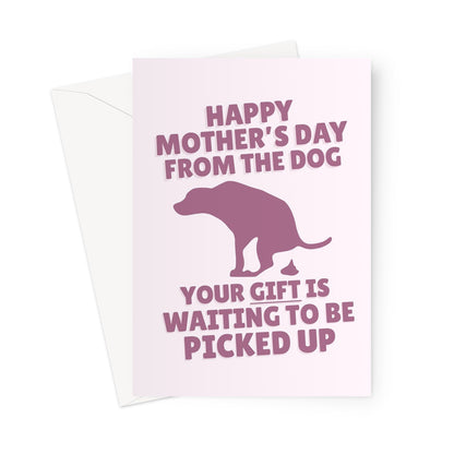 Happy Mother's Day From The Dog Your Gift Is Waiting To Be Picked Up Funny Puppy Pet Owner Poop  Greeting Card