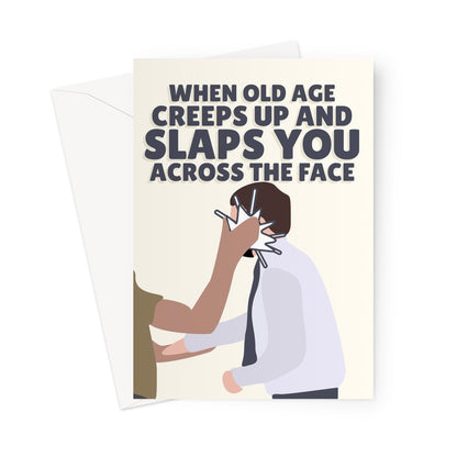 When Old Age Creeps Up and Slaps You Across The Face Funny Emmanuel Macron Politics Fan Birthday Greeting Card